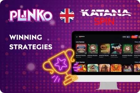 Plinko Katana Spin UK Winning Strategies